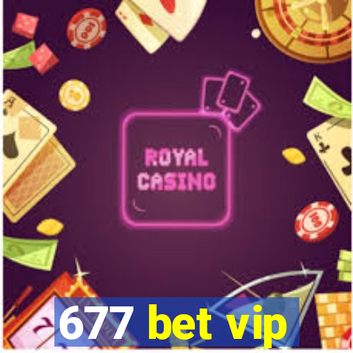 677 bet vip